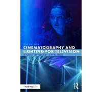Tim Palmer Cinematography and Lighting for Television (Tascabile)
