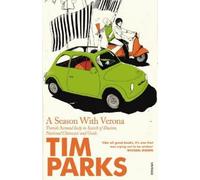 Tim Parks A Season With Verona (Tascabile)