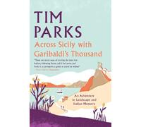 Tim Parks Across Sicily with Garibaldi's Thousand (Copertina rigida)
