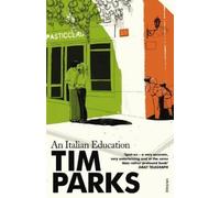 Tim Parks An Italian Education (Tascabile)