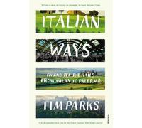 Tim Parks Italian Ways (Tascabile)