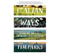 Tim Parks Italian Ways (Tascabile)