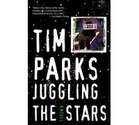 Tim Parks Juggling the Stars (Tascabile)