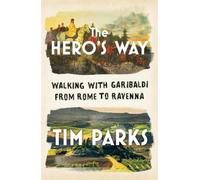 Tim Parks The Hero's Way (Copertina rigida)