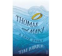 Tim Parks Thomas and Mary (Tascabile)