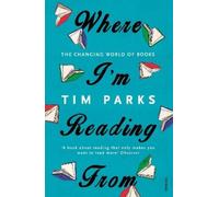 Tim Parks Where I'm Reading From (Tascabile)