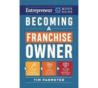 Tim Parmeter Becoming a Franchise Owner (Tascabile)