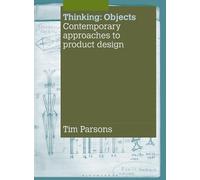 Tim Parsons Thinking: Objects: Contemporary Approaches to Product De (Tascabile)