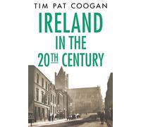 Tim Pat Coogan Ireland in the Twentieth Century (Tascabile)