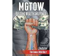 Tim Patten MGTOW Building Wealth and Power (Tascabile)