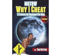 Tim Patten MGTOW Why I Cheat (Tascabile)