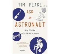 Tim Peake Ask an Astronaut (Copertina rigida)