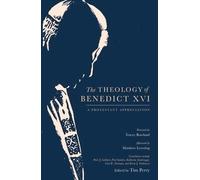 Tim Perry The Theology of Benedict XVI (Copertina rigida)