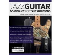 Tim Pettingale Joseph Alexand Jazz Guitar Dominant Chord Substitutio (Tascabile)