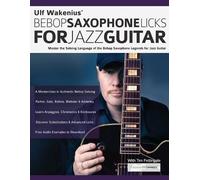 Tim Pettingale Joseph Alexande Ulf Wakenius' Bebop Saxophone Licks f (Tascabile)