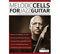 Tim Pettingale Joseph Alexander Oz Noy Melodic Cells for Jazz Guitar (Tascabile)