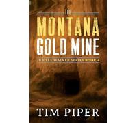 Tim Piper The Montana Gold Mine (Copertina rigida) Jubilee Walker