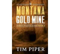 Tim Piper The Montana Gold Mine (Tascabile) Jubilee Walker