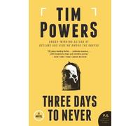 Tim Powers Three Days to Never (Tascabile)