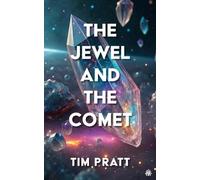 Tim Pratt The Jewel and the Comet (Tascabile)