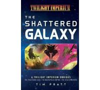 Tim Pratt The Shattered Galaxy (Tascabile)
