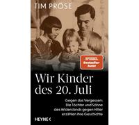 Tim Pröse Wir Kinder des 20. Juli: Gegen das Vergessen: Die T (Copertina rigida)