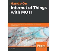Tim Pulver Hands-On Internet of Things with MQTT (Tascabile)