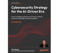 Tim Rains Cybersecurity Strategy for the AI-Driven Era (Tascabile)