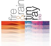 Tim Ray Trio Fire & Rain (CD) Album