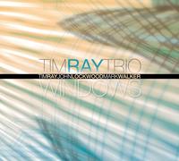Tim Ray Trio Windows (CD) Album