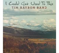 Tim Raybon Band - I Could Get Used To This