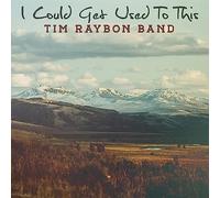 TIM RAYBON BAND - I COULD GET USED TO THIS - CD - K72z