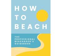 Tim Rayborn How to Beach (Copertina rigida)