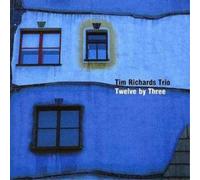 Tim Richards Trio - Twelve by Three