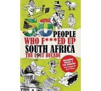 Tim Richman Alexander Parker 50 People Who Fed Up South Africa (Tascabile)
