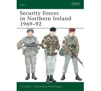 Tim Ripley Security Forces in Northern Ireland 1969-92 (Tascabile) Elite