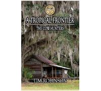 Tim Robinson A Tropical Frontier (Copertina rigida) Tropical Frontier