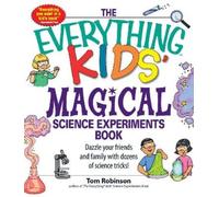 Tim Robinson The Everything Kids' Magical Science Experiments Book (Tascabile)