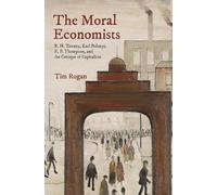 Tim Rogan The Moral Economists (Tascabile)