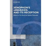 Tim Rood Xenophon’s ›Anabasis‹ and its Reception (Copertina rigida)
