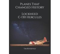 Tim Roosevelt Planes That Changed History - Lockheed C-130 Hercules (Tascabile)