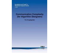 Tim Roughgarden Communication Complexity (for Algorithm Designers) (Tascabile)