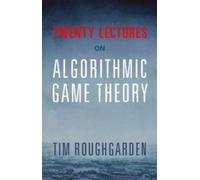 Tim Roughgarden Twenty Lectures on Algorithmic Game Theory (Copertina rigida)
