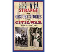 Tim Rowland Strange and Obscure Stories of the Civil War (Tascabile)