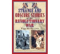 Tim Rowland Strange and Obscure Stories of the Revolutionary War (Tascabile)