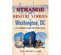 Tim Rowland Strange and Obscure Stories of Washington, DC (Tascabile)