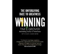 Winning: The Unforgiving Race to Greatness by Tim S. Grover