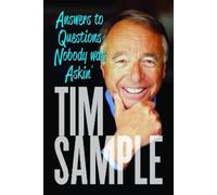 Tim Sample Answers to Questions Nobody Was Askin' (Copertina rigida)