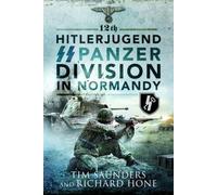 Tim Saunders 12th Hitlerjugend SS Panzer Division in Normandy (Tascabile)
