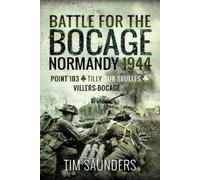 Tim Saunders Battle for the Bocage, Normandy 1944 (Tascabile)